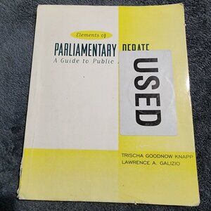 Elements of Parliamentary Debate, The: A Guide to Public Argument
